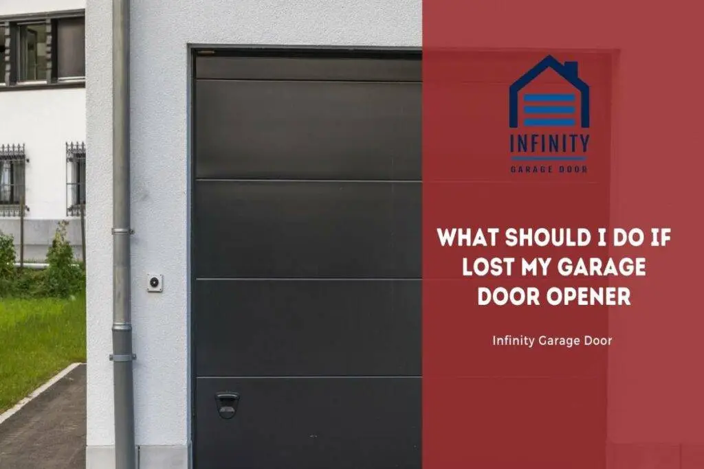 What Should i Do if Lost My Garage Door Opener